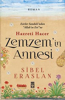 Zemzem'in Annesi Hazreti Hacer Zemzem'in Annesi Hazreti Hacer