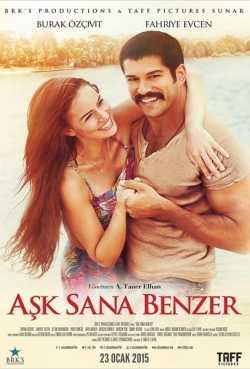 Aşk Sana Benzer Aşk Sana Benzer