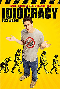 Idiocracy Idiocracy