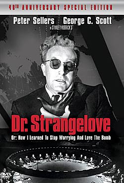 Dr. Strangelove or: How I Learned to Stop Worrying and Love the Bomb Dr. Strangelove or: How I Learned to Stop Worrying and Love the Bomb