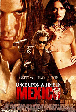 Once Upon a Time in Mexico Once Upon a Time in Mexico