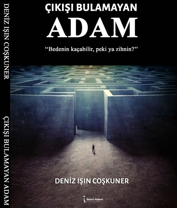 Deniz Işın Coşkuner son kitabı ‘Çıkışı Bulamayan Adam’ı anlattı Deniz Işın Coşkuner son kitabı ‘Çıkışı Bulamayan Adam’ı anlattı